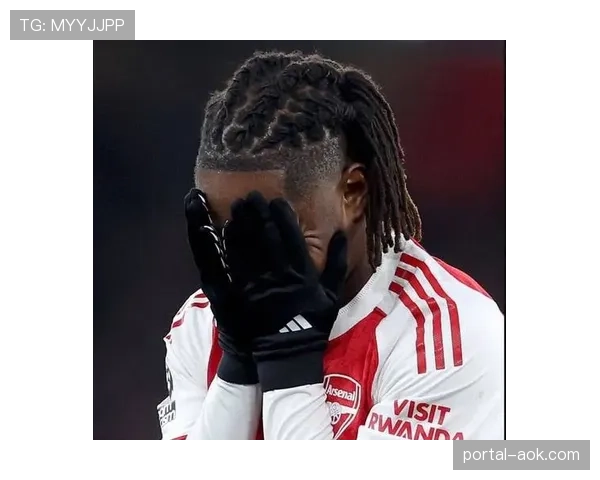 阿森纳外租计划因德泽尔比离队落空，恩瓦内里面临不确定性