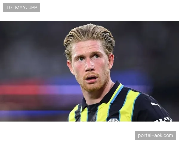 官方：曼城中场德布劳内肌肉不适，可能影响其欧冠关键战的纵深传球